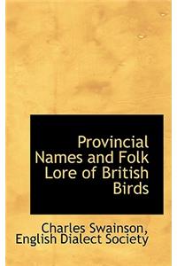 Provincial Names and Folk Lore of British Birds