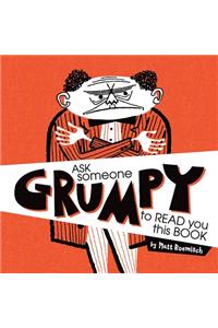 Ask Someone Grumpy to Read You This Book