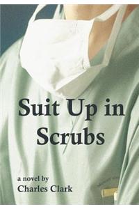 Suit up in Scrubs