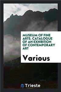 Museum of fine arts. Catalogue of an Exhibition of Contemporary Art