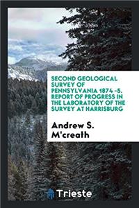 SECOND GEOLOGICAL SURVEY OF PENNSYLVANIA