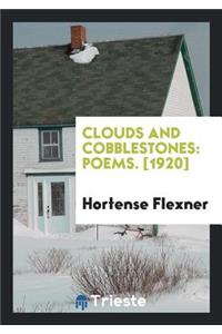 Clouds and Cobblestones; Poems