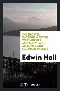 Shorter Catechism of the Westminster Assembly