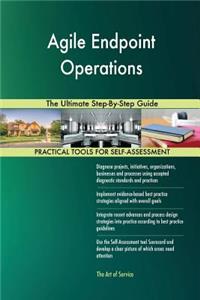 Agile Endpoint Operations The Ultimate Step-By-Step Guide
