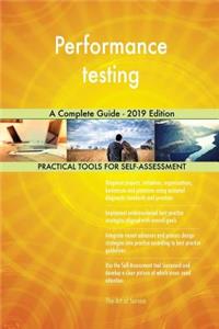 Performance testing A Complete Guide - 2019 Edition