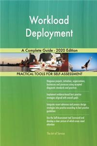 Workload Deployment A Complete Guide - 2020 Edition