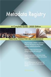 Metadata Registry A Complete Guide - 2020 Edition
