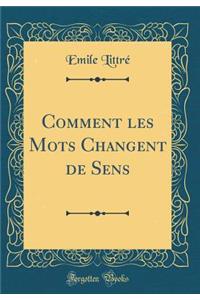 Comment Les Mots Changent de Sens (Classic Reprint)