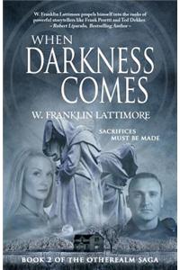 When Darkness Comes