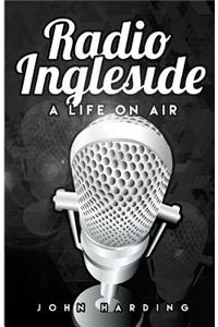 Radio Ingleside; A Life On Air