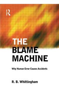 The Blame Machine: Why Human Error Causes Accidents