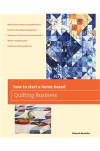 How to Start a Home-based Quilting Business