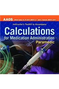 Paramedic: Calculations for Medication Administration, Instructor's Toolkit