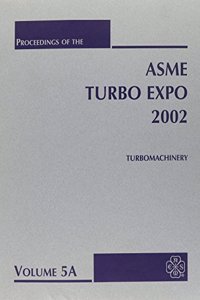 PROCEEDINGS OF ASME TURBO EXPO:PRINT VERSION VOL 5 (IX0579)
