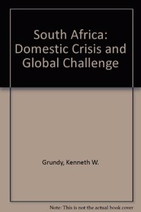 South Africa: Domestic Crisis and Global Challenge