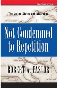 Not Condemned To Repetition