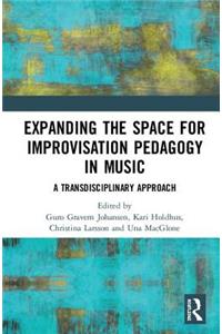 Expanding the Space for Improvisation Pedagogy in Music