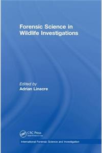 Forensic Science in Wildlife Investigations