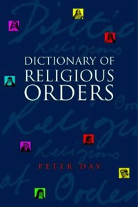 A Dictionary of Religious Orders