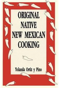 Original Native New Mexican Cooking