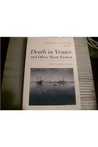 Approaches to Teaching Mann's Death in Venice and Other Short Fiction