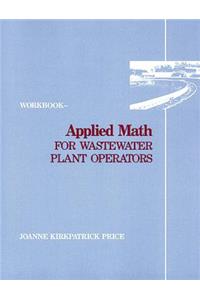 Applied Math for Wastewater Plant Operators - Workbook