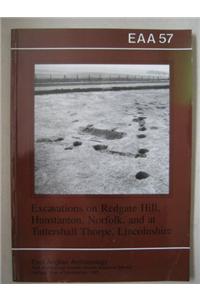 EAA 57: Excavations at Redgate Hill, Hunstanton, Norfolk; and at Tattersall Thorpe, Lincoln