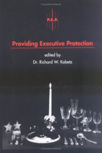 Providing Executive Protection, Vol1