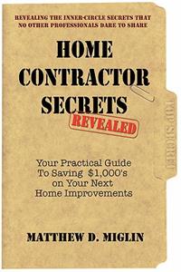 Home Contractor Secrets-Revealed