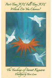 Part-Time Joy, Full-Time Joy, Which Do You Choose?