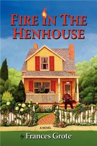 Fire in the Henhouse
