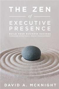 The Zen of Executive Presence