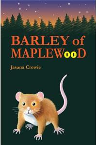 Barley of Maplewood: A tale of bravery and adventure