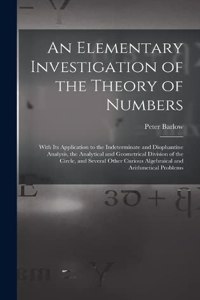 Elementary Investigation of the Theory of Numbers