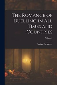 Romance of Duelling in All Times and Countries; Volume 2