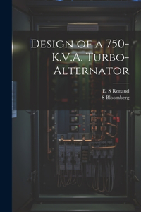 Design of a 750-K.V.A. Turbo-alternator