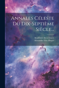 Annales Céleste Du Dix-septième Siècle...