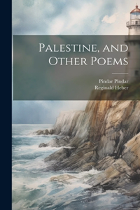 Palestine, and Other Poems