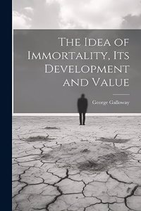 Idea of Immortality, its Development and Value