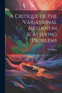 Critique of the Variational Method in Scattering Problems