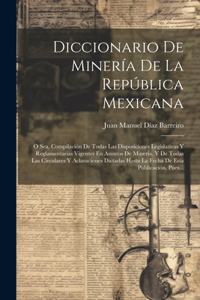 Diccionario De Minería De La República Mexicana