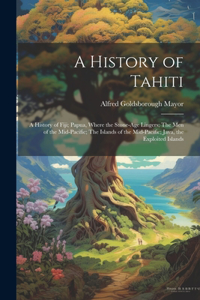 History of Tahiti; A History of Fiji; Papua, Where the Stone-age Lingers; The Men of the Mid-Pacific; The Islands of the Mid-Pacific; Java, the Exploited Islands