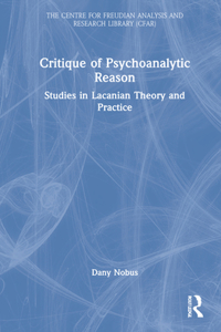 Critique of Psychoanalytic Reason