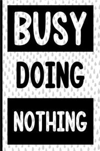 Busy Doing Nothing Composition Notebook
