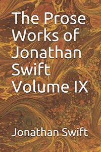 The Prose Works of Jonathan Swift Volume IX