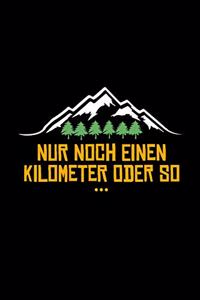 Nur Noch Einen Kilometer Oder So