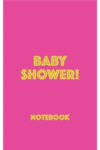 Baby Shower! Notebook