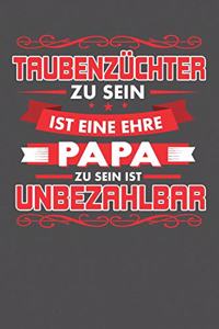 Taubenzüchter Zu Sein Ist Eine Ehre - Papa Zu Sein Ist Unbezahlbar