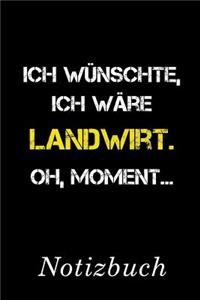 Ich Wünschte Ich Wäre Landwirt Oh Moment Notizbuch