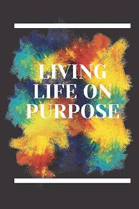 Living Life On Purpose